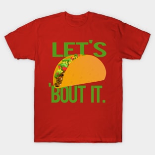 Let's Taco Bout It T-Shirt